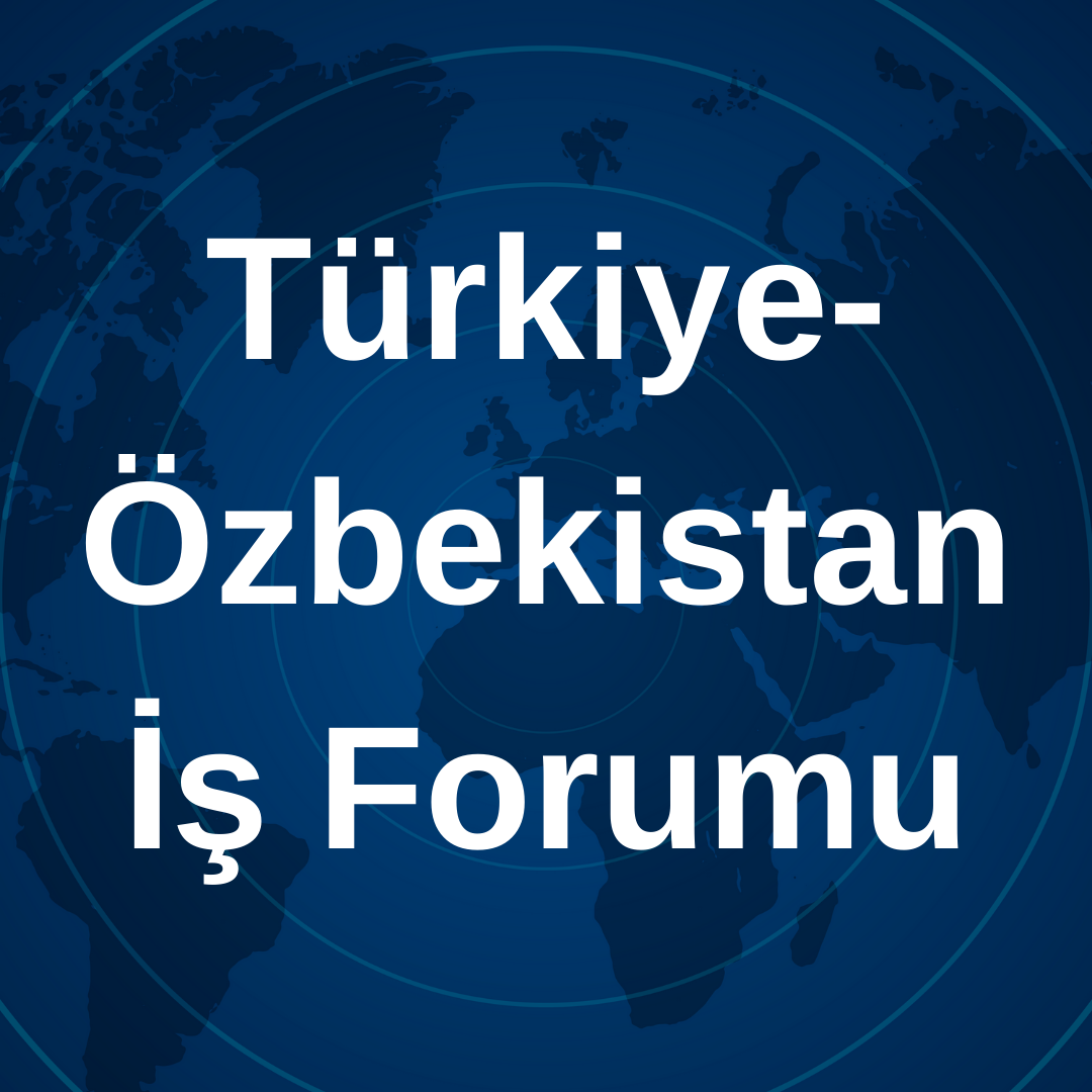 Türkiye-Özbekistan İş Forumu